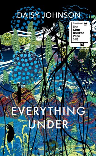 Daisy Johnson: Everything Under (Hardcover, 2018, Jonathan Cape)