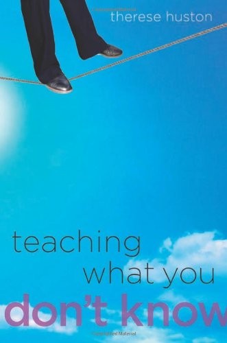 Therese Huston: Teaching what you don't know (2009, Harvard University Press)