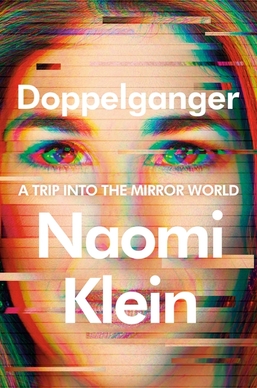 Naomi Klein: Doppelganger (Hardcover, 2023, Allen Lane)