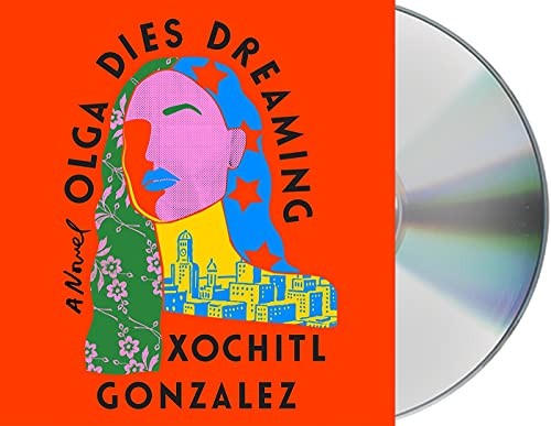 Xochitl Gonzalez, Almarie Guerra, Armando Riesco, Inés del Castillo: Olga Dies Dreaming (AudiobookFormat, Macmillan Audio)