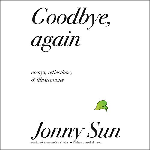 Jonny Sun: Goodbye, Again (AudiobookFormat, HarperCollins B and Blackstone Publishing)