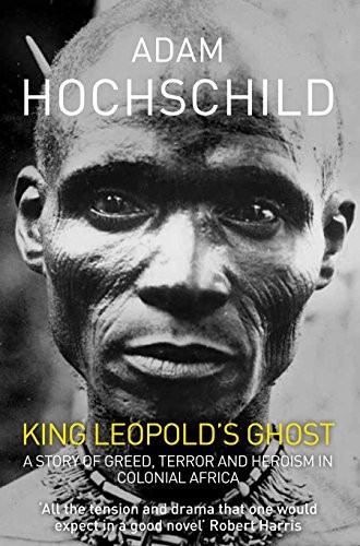 Adam Hochschild: King Leopold's Ghost (Paperback, Pan Publishing)