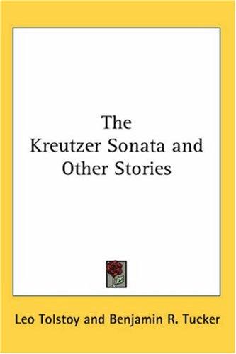 Lev Nikolaevič Tolstoy: The Kreutzer Sonata And Other Stories (Paperback, Kessinger Publishing)