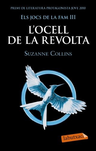 Suzanne Collins: Els jocs de la fam III. L'ocell de la revolta (Paperback, labutxaca)