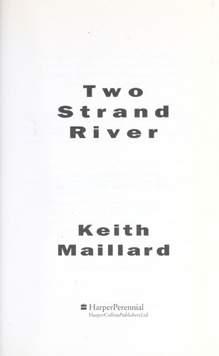 Keith Maillard: Two Strand River (Paperback, HarperCollins Publishers)
