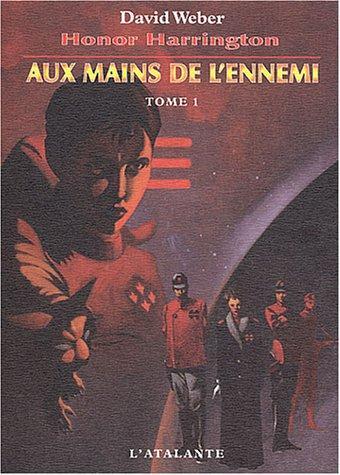 David Weber: Aux mains de l'ennemi - Tome 1 (French language, 2004)