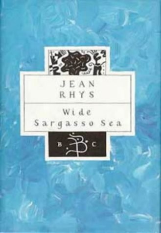 Jean Rhys: Wide Sargasso sea (1992, Bloomsbury)