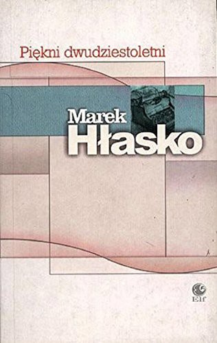 MAREK HŁASKO: MAREK HŁASKO - PIĘKNI DWUDZIESTOLETNI (Paperback, Wydawnictwo Elf)