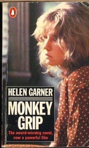 Helen Garner: Monkey grip (1984, Penguin Books)