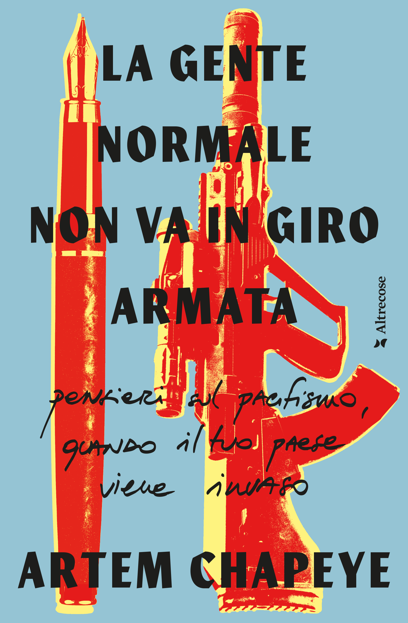 Artëm Čapaj, Alessandro Achilli: La gente normale non va in giro armata (Paperback, Italiano language, 2026, Altrecose)