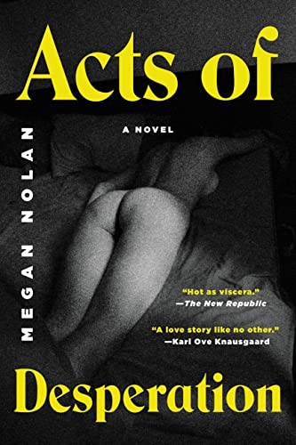 Megan Nolan: Acts of Desperation (2022, Little Brown & Company, Back Bay Books)