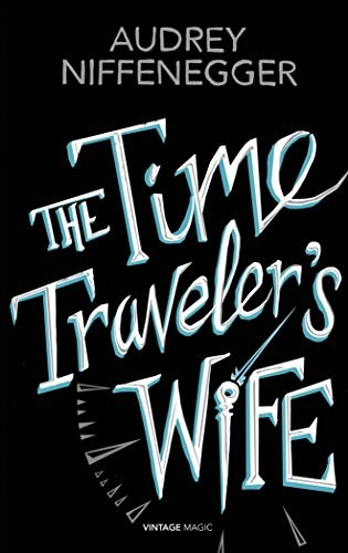 Audrey Niffenegger, William Hope, Laurel Lefkow: The Time Traveler's Wife (Vintage Magic) (Paperback, Vintage Classics)