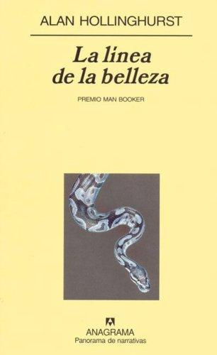 Alan Hollinghurst: La linea de la belleza (Paperback, Spanish language, Anagrama, Editorial Anagrama)