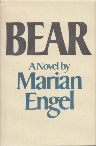 Marian Engel: Bear (1976, McClelland & Stewart)