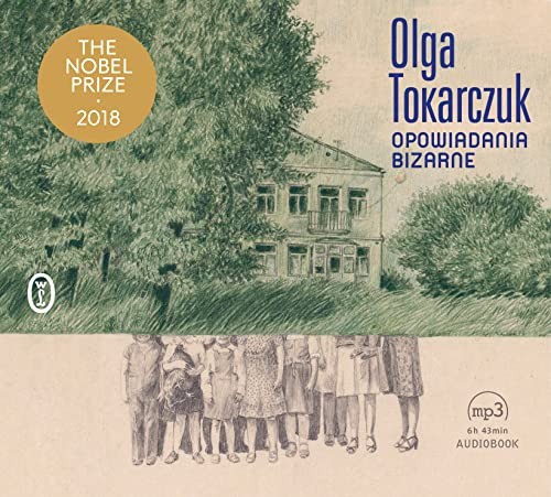 Olga Tokarczuk: Opowiadania Bizarne - Olga Tokarczuk [AUDIOBOOK] (AudiobookFormat, Wydawnictwo Literackie)