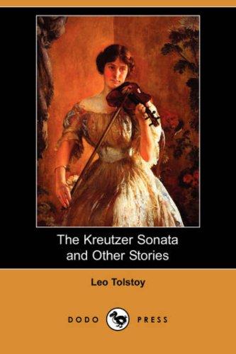 Lev Nikolaevič Tolstoy: The Kreutzer Sonata and Other Stories (Dodo Press) (Paperback, Dodo Press)