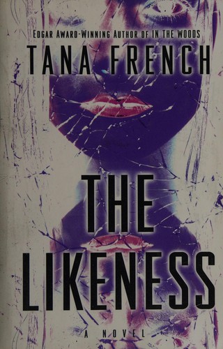 Tana French: The likeness (2008, Thorndike Press)