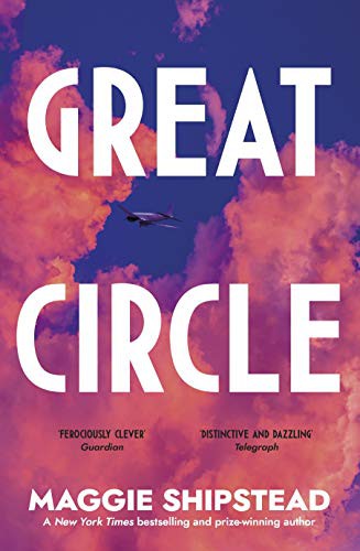 Maggie Shipstead: Great Circle (Hardcover)