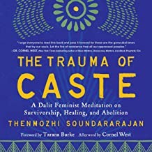 Cornel West, Thenmozhi Soundararajan, Tarana Burke, Aishah Shahidah Simmons: Trauma of Caste (2022, North Atlantic Books)