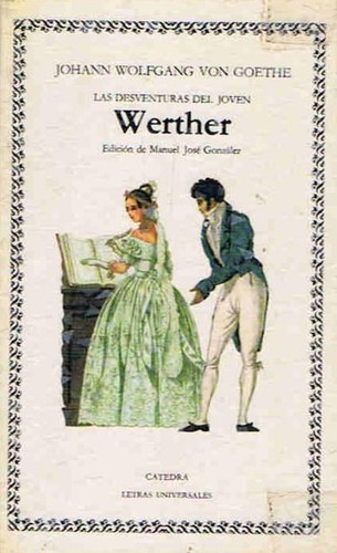 Johann Wolfgang von Goethe: Las desventuras del joven Werther (Paperback, Spanish language, 1983, Cátedra)