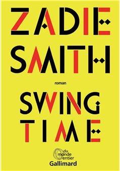 Zadie Smith: Swing Time (French language, 2018, Éditions Gallimard)