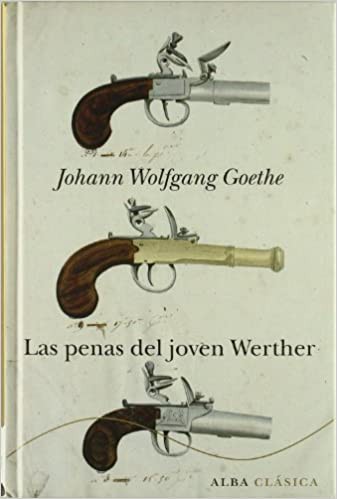 Johann Wolfgang von Goethe: Las penas del joven Werther (Hardcover, Spanish language, 2011, Alba)