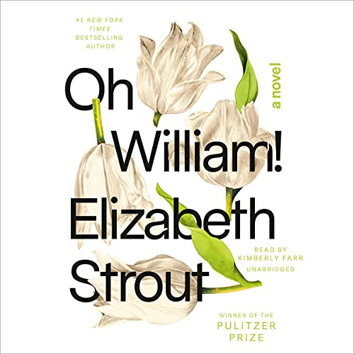 Elizabeth Strout: Oh William! (AudiobookFormat, Random House Audio)