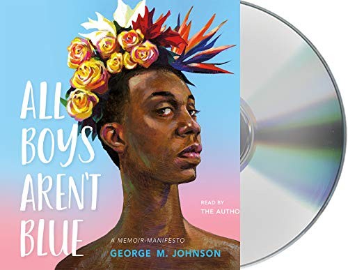 George M. Johnson: All Boys Aren't Blue (AudiobookFormat, Macmillan Young Listeners)