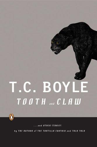 T. Coraghessan Boyle: Tooth and Claw (Penguin (Non-Classics))