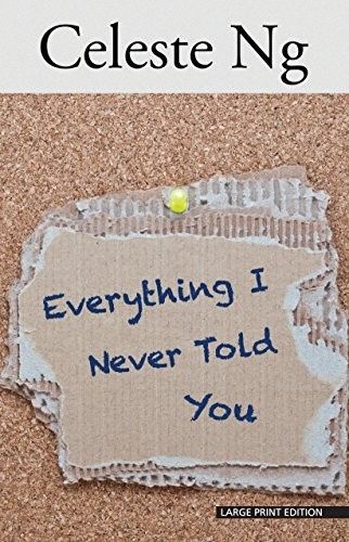 Celeste Ng: Everything I Never Told You (Paperback, Large Print Press)