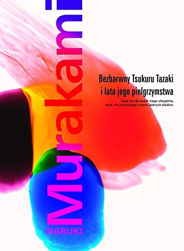 Haruki Murakami: Bezbarwny Tsukuru Tazaki i lata jego pielgrzymstwa (Hardcover, Muza)