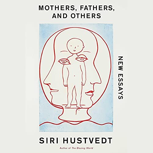 Siri Hustvedt: Mothers, Fathers, and Others (AudiobookFormat, Simon & Schuster Audio)