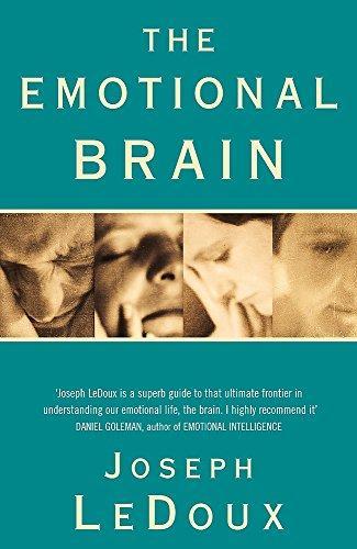 Joseph E. Ledoux: The Emotional Brain: The Mysterious Underpinnings of Emotional Life (1999)