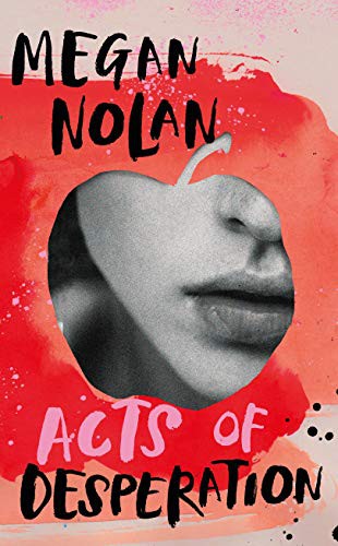 Megan Nolan: Acts of Desperation (Paperback)