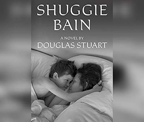 Douglas Stuart, Angus King: Shuggie Bain (AudiobookFormat, Dreamscape Media)