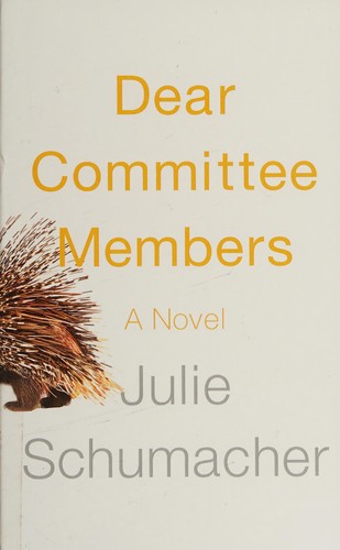 Julie Schumacher: Dear committee members (2015)