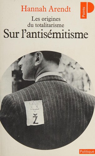 Hannah Arendt: Les origines du totalitarianisme (French language, 1984, Seuil, Points)