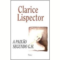 Clarice Lispector: A paixão segundo G.H. (Paperback, Portuguese language, 1998, Rocco)