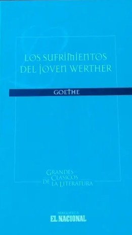 Johann Wolfgang von Goethe: Los sufrimientos del joven Werther (Hardcover, Spanish language, 2002, Planeta, El Nacional)