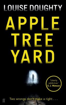 Louise Doughty: Apple Tree Yard (2014, Faber & Faber, Faber and Faber)