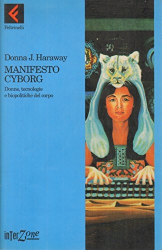 Donna J. Haraway: Manifesto Cyborg (Paperback, Feltrinelli)