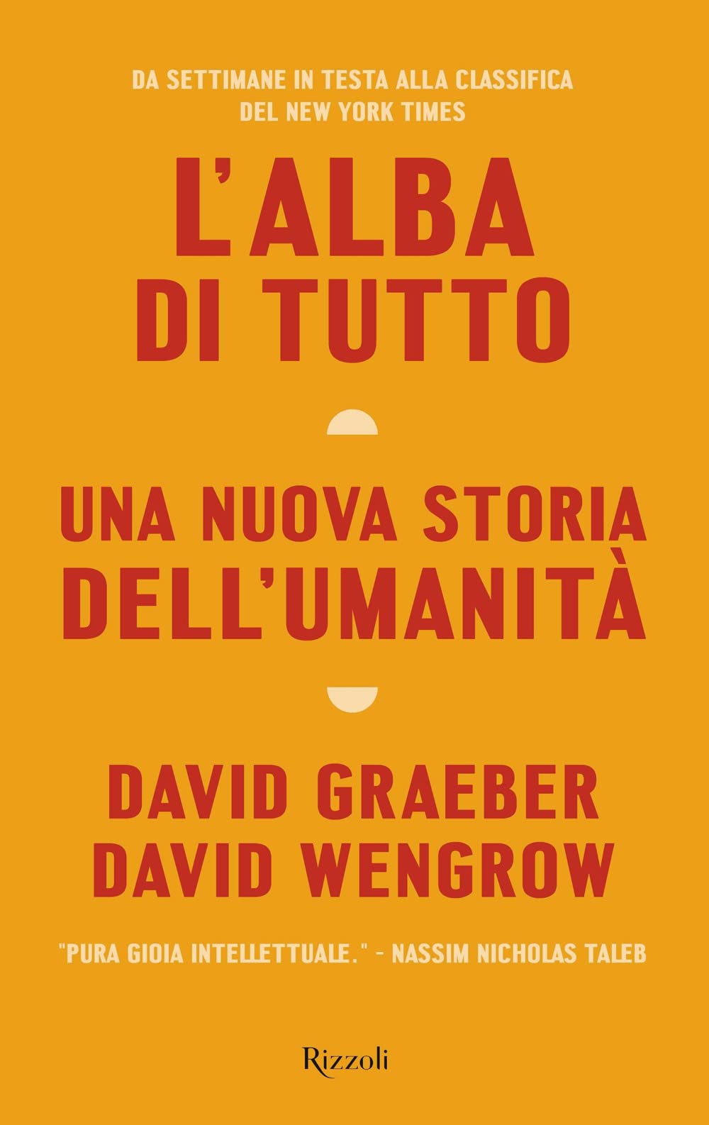 David Wengrow, David Graeber: L'alba di tutto (Hardcover, Italiano language, 2022, Rizzoli)