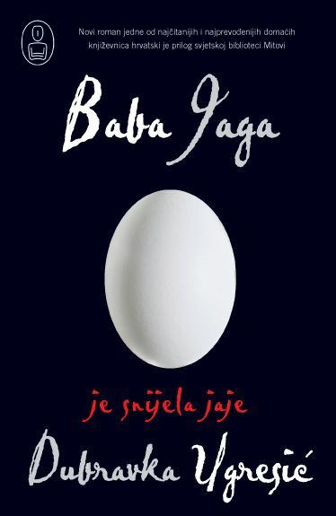 Dubravka Ugrešić: Baba Jaga je snijela jaje (Paperback, Croatian language, 2008, Vuković & Runjić)