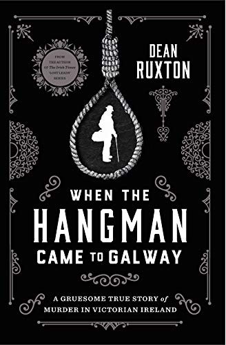 Dean Ruxton: When the Hangman Came to Galway (Paperback, Gill Books)