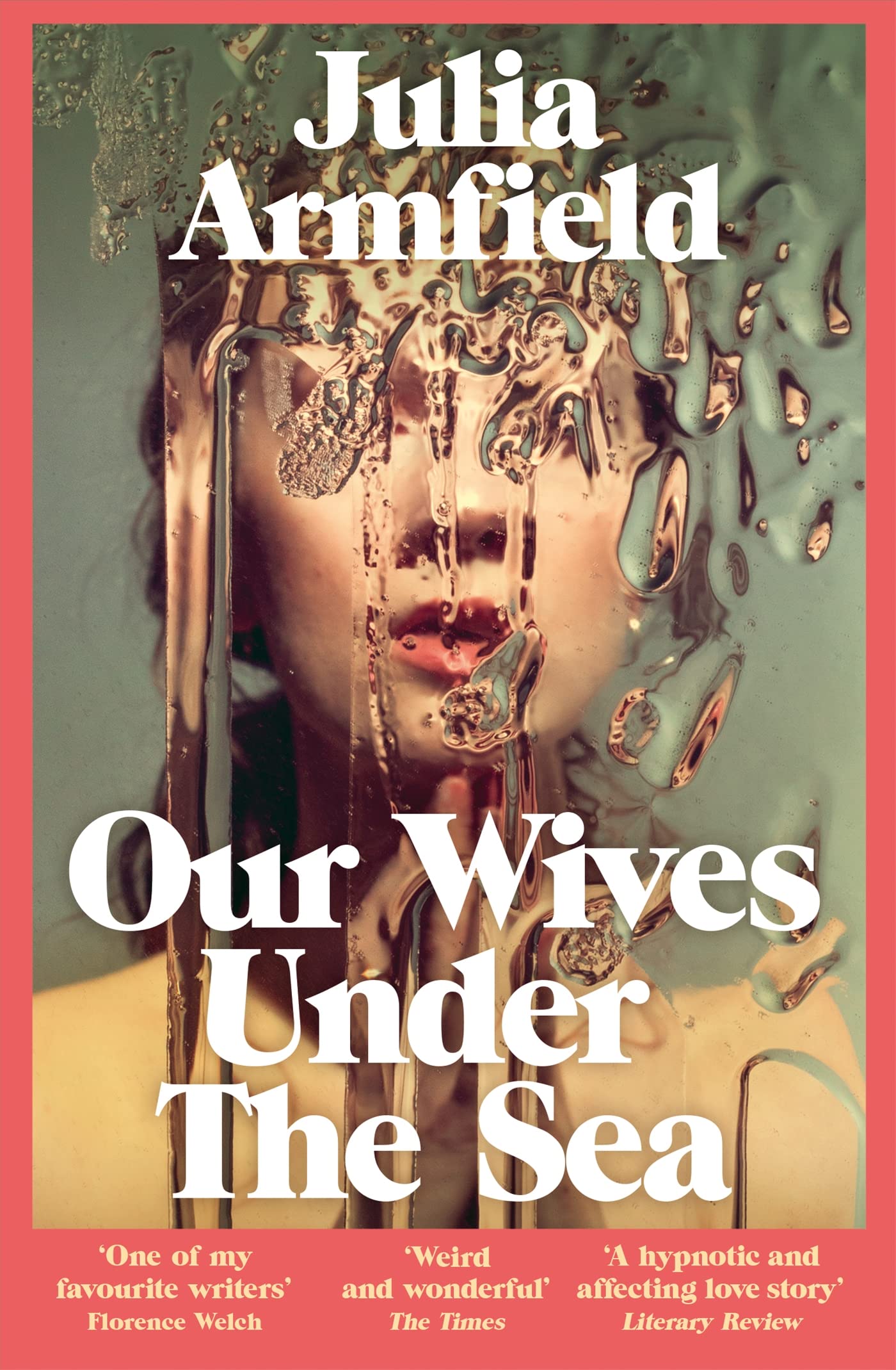 Julia Armfield: Our Wives under the Sea (2023, Pan Macmillan)