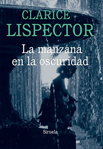 Clarice Lispector, Elena Losada: La manzana en la oscuridad (Paperback, Siruela)