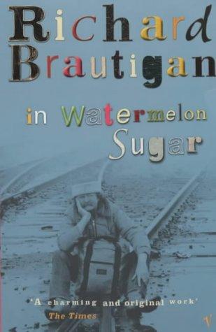 Richard Brautigan: In Watermelon Sugar (Paperback, Vintage)