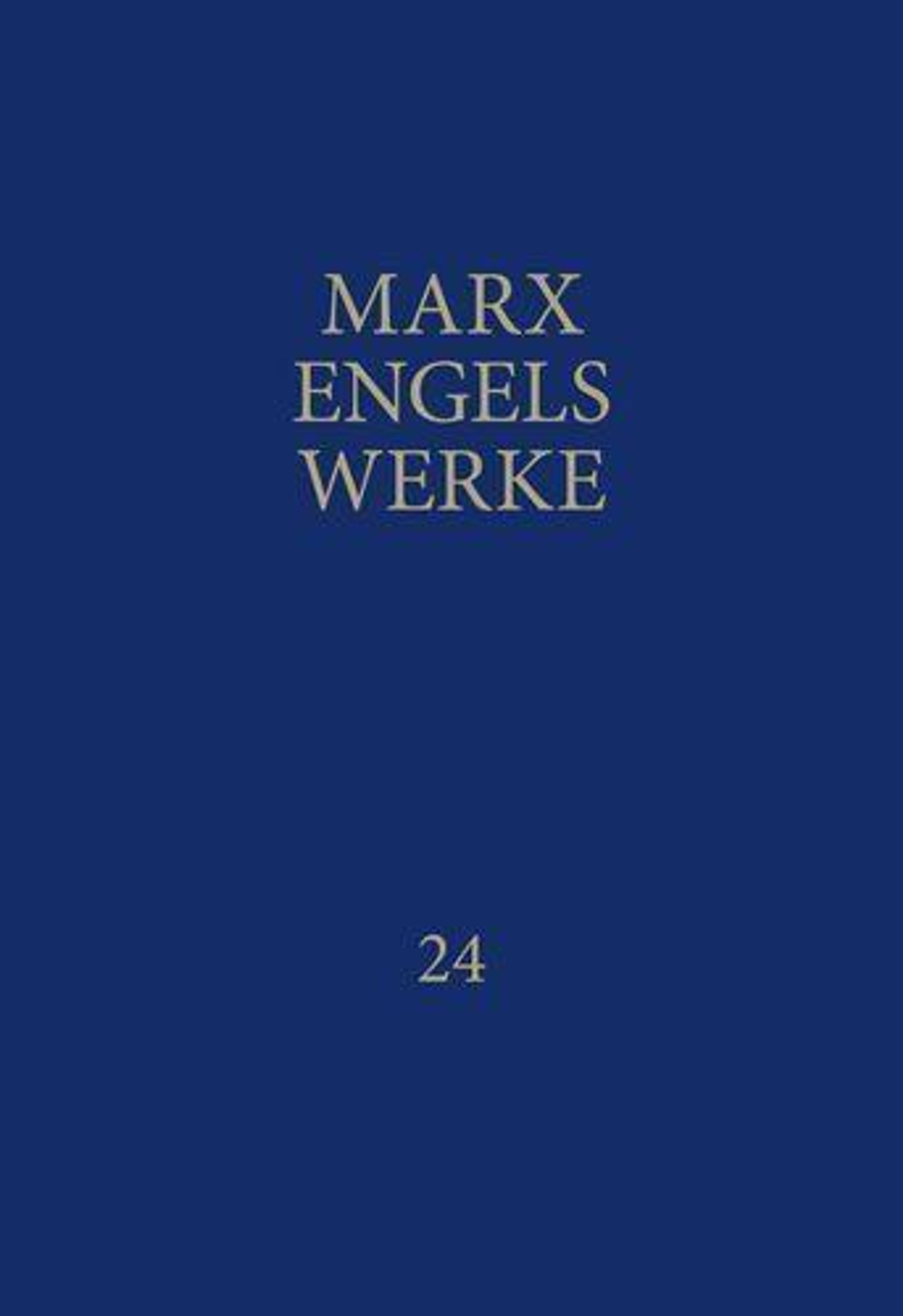 Friedrich Engels, Karl Marx OG: Werke 24 Das Kapital. Zweiter Band. Buch II: Der Zirkulationsprozess des Kapitals. Kritik der politischen Ökonomie (German language, Karl Dietz Verlag Berlin GmbH)