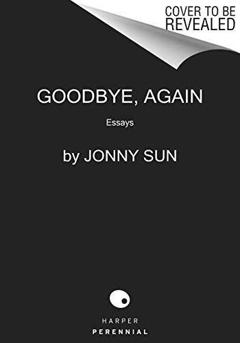 Jonny Sun: Goodbye, Again (Hardcover, Harper Perennial)