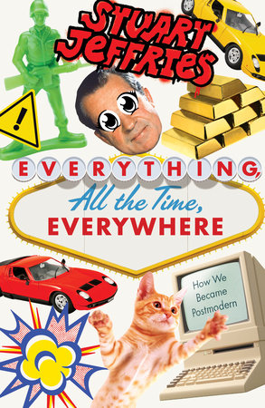 Stuart Jeffries: Everything, All the Time, Everywhere (2021, Verso Books)